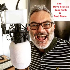 The Dave Francis Jazz Funk & Soul Show